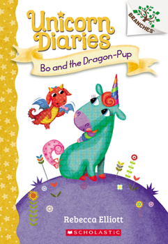 Bo and the Dragon-Pup - Book #2 of the Unicorn Diaries