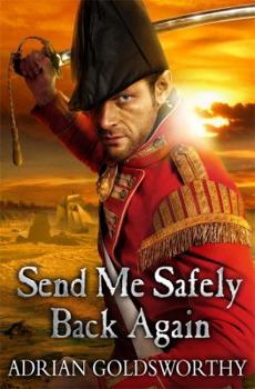 Hardcover Send Me Safely Back Again (Napoleonic War) Book