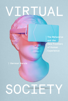 Hardcover Virtual Society: The Metaverse and the New Frontiers of Human Experience Book