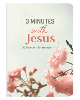 Paperback 3 Minutes with Jesus: 180 Devotions for Women Book