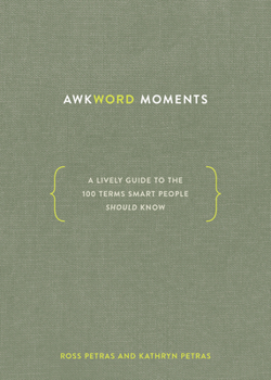 Hardcover Awkword Moments: A Lively Guide to the 100 Terms Smart People Should Know Book