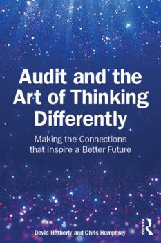 Paperback Audit and the Art of Thinking Differently: Making the Connections That Inspire a Better Future Book