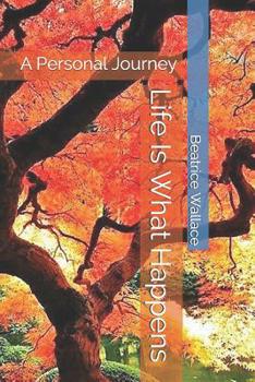 Paperback Life Is What Happens: A Personal Journey Book