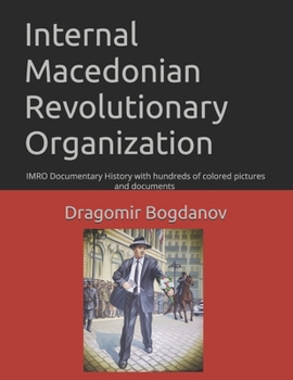 Paperback Internal Macedonian Revolutionary Organization: IMRO Documentary History Book