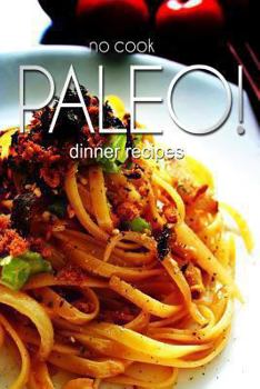 Paperback No-Cook Paleo! - Dinner Recipes Book