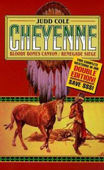 Bloody Bones Canyon/Renegade Seige (Cheyenne) - Book  of the Cheyenne