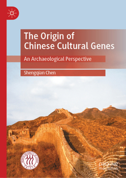 Hardcover The Origin of Chinese Cultural Genes: An Archaeological Perspective Book