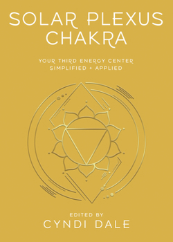 Solar Plexus Chakra (Llewellyn's Chakra Essentials, 3)