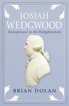 Paperback Josiah Wedgwood: Entrepreneur to the Enlightenment Book