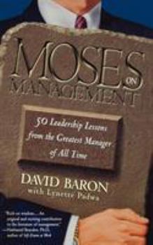 Paperback Moses on Management: 50 Leadership Lessons from the Greatest Manager of All Time Book