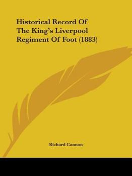 Paperback Historical Record Of The King's Liverpool Regiment Of Foot (1883) Book