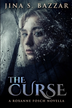 The Curse: A Roxanne Fosch Novella - Book  of the Roxanne Fosch Files