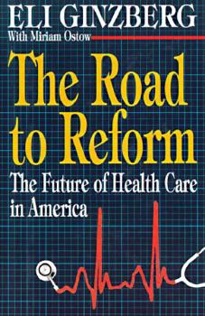 Hardcover The Road to Reform: The Future of Health Care in America Book