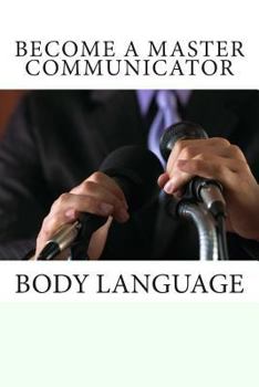 Paperback Become a Master Communicator: body language Book