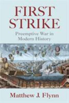 Paperback First Strike: Preemptive War in Modern History Book