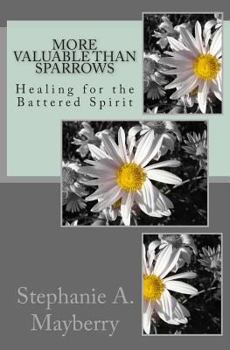 Paperback More Valuable than Sparrows: Healing for the Battered Spirit Book