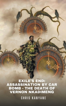 Exile's End: Assassination by Car Bomb - The Death of Vernon Nkadimeng