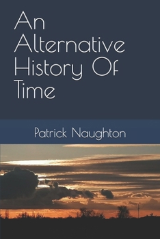 Paperback An Alternative History Of Time Book