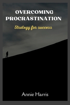 Paperback Overcoming Procrastination: Strategy for Success Book