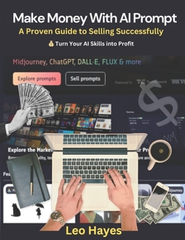 Paperback Make Money With AI Prompt: A Proven Guide to Selling Successfully Book