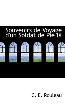 Paperback Souvenirs de Voyage D'Un Soldat de Pie IX Book
