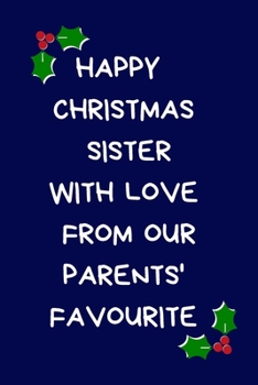Happy Christmas Sister With Love From Our Parents' Favourite: Christmas Gifts For Siblings, Brother, Sister & Family, Novelty Funny Gag ... Brother, Step Sister, Half Brother, Blue