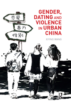 Paperback Gender, Dating and Violence in Urban China Book