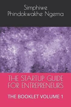 Paperback The Startup Guide for Entrepreneurs: The Booklet Volume 1 Book