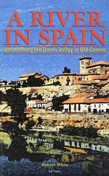 Paperback A River in Spain: Discovering the Duero Valley in Old Castile Book