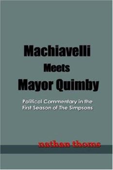 Paperback Machiavelli Meets Mayor Quimby: Political Commentary in the First Season of The Simpsons Book