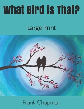 Paperback What Bird is That?: Large Print Book