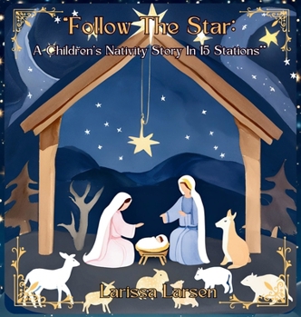 Hardcover Follow The Star: A Children's Nativity Story In 15 Stations [Large Print] Book
