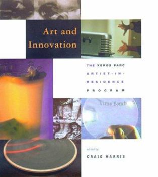 Hardcover Art and Innovation: The Xerox PARC Artist-in-Residence Program (Leonardo Books) Book