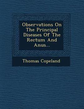 Paperback Observations on the Principal Diseases of the Rectum and Anus... Book