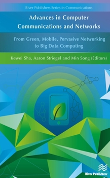 Hardcover Advances in Computer Communications and Networks: From Green, Mobile, Pervasive Networking to Big Data Computing Book