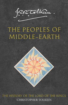 The Peoples of Middle-earth - Book #12 of the History of Middle-Earth