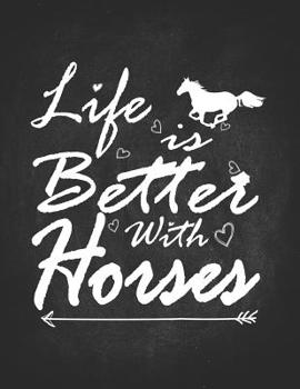 Paperback Horse Gifts for Girls: Life Is Much Better With Horses Wide Rule College Notebook 8.5x11 Gift for horseback riding girl boy on rodeo farm Book