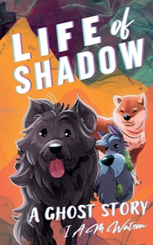 Life of Shadow: A Ghost Story (The Camp Effigy)