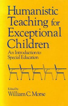 Paperback Humanistic Teaching for Exceptional Children: An Introduction to Special Education Book