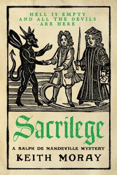 Sacrilege: The BRAND NEW blood-soaked medieval mystery from Keith Moray for 2026 (A Ralph de Mandeville Mystery)
