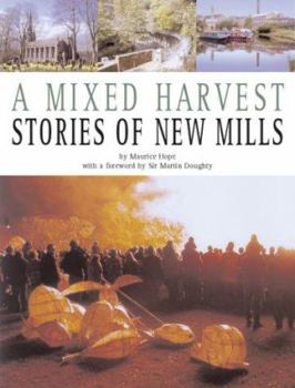 Hardcover A Mixed Harvest : Stories of New Mills Book