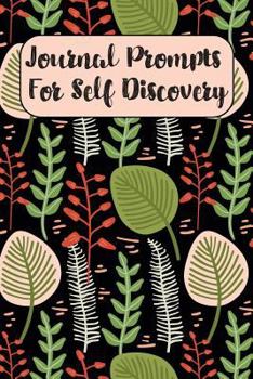 Paperback Journal Prompts For Self Discovery: Anti Anxiety and Depression Writing Prompt Journal with 100 Positive Writing Prompts To Explore Your Thoughts and Book