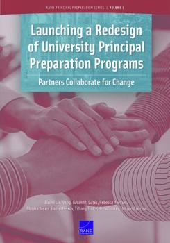 Paperback Launching a Redesign of University Principal Preparation Programs: Partners Collaborate for Change Book