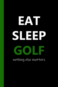 Paperback Eat Sleep Golf Notebook: Golf-Lovers Gift Journal For Boys Girls and Adult Golfers Book