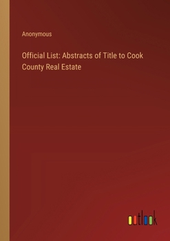 Paperback Official List: Abstracts of Title to Cook County Real Estate Book