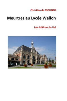 Paperback Meurtre au lycée Wallon: Les éditions du Val [French] Book