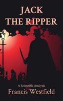 Paperback Jack the Ripper: A Scientific Analysis Book