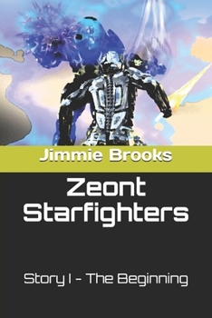 Paperback Zeont Starfighters: Story I - The Beginning Book