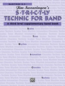 Paperback S*t*r*i*c*t-ly [Strictly] Technic for Band (A Third Level Supplementary Band Book): Baritone B.C. Book