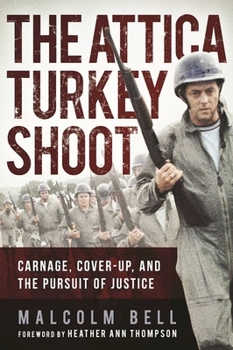 Hardcover The Attica Turkey Shoot: Carnage, Cover-Up, and the Pursuit of Justice Book